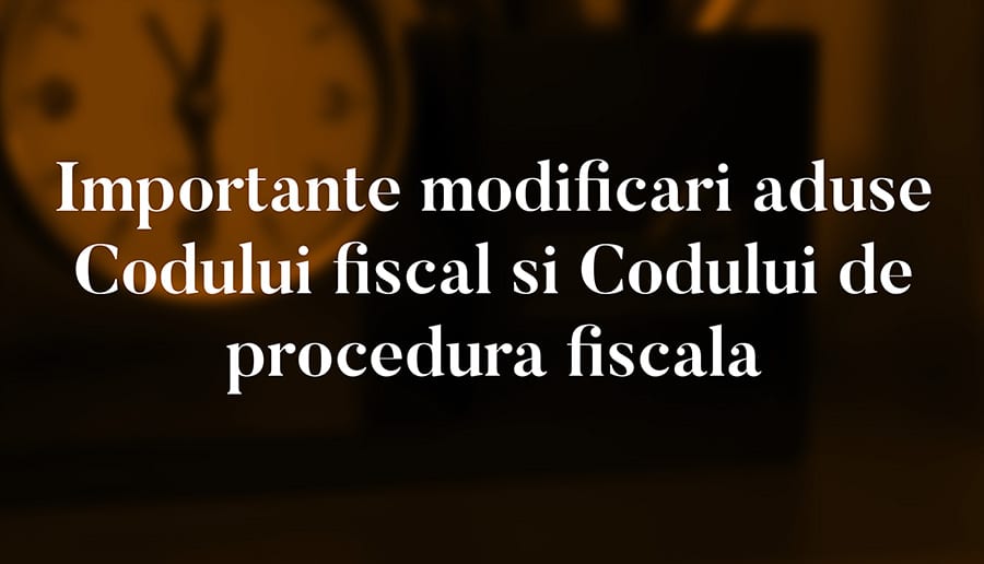 Codul fiscal si Codul de procedura fiscala